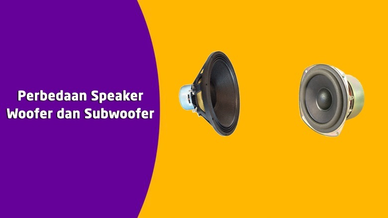 Apa saja Perbedaan Speaker Woofer dan Subwoofer?